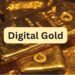 डिजिटल गोल्ड: खरीदने से पहले समझें फायदे, नुकसान और भारत में सोने की स्थिति