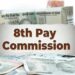 8वां वेतन आयोग: ₹50,000 न्यूनतम सैलरी, 3.83 फिटमेंट और DA-HRA बढ़ोतरी की चर्चा, क्या है सच्चाई?